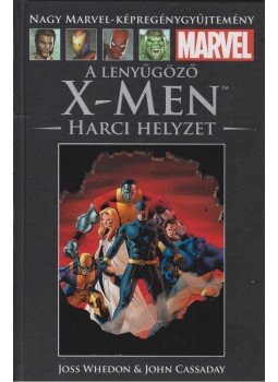 Whedon, Joss, Cassaday, John - A lenyűgöző X-Men - Harci helyzet,  2018 antikvár könyv