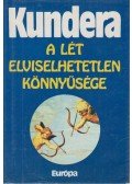 Milan Kundera - A lét elviselhetetlen könnyűsége