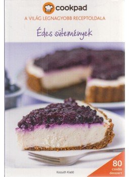 Winter Angéla (szerk.) - Édes sütemények - Cookpad Winter Angéla (szerk.) - Édes sütemények - Cookpad, Budapest 2019 antikvár könyv