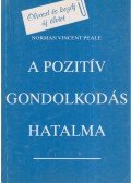 Peale, Norman Vincent - A pozitív gondolkodás hatalma