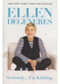 Ellen DeGeneres - Seriously... I'm Kidding