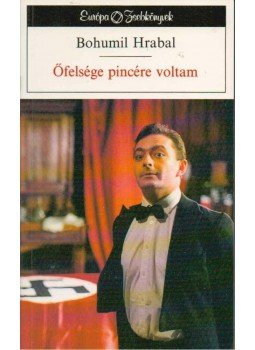 Bohumil Hrabal - Őfelsége pincére voltam Bohumil Hrabal - Őfelsége pincére voltam, Budapest 1997 antikvár könyv