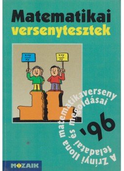 Koleszár Edit, Csepcsányi Éva, Csordás Mihály, Nagy Tibor - Matematikai versenytesztek Koleszár Edit, Csepcsányi Éva, Csordás Mihály, Nagy Tibor - Matematikai versenytesztek, Szeged 1999 antikvár könyv