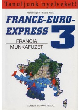 Michel Soignet , Szabó Anita - France-Euro-Express 3. - Francia munkafüzet, Budapest 1998 antikvár könyv
