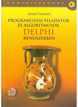 Benkő Tiborné - Programozási feladatok és algoritmusok Delphi rendszerben Benkő Tiborné - Programozási feladatok és algoritmusok Delphi rendszerben, Budapest 2003 antikvár könyv