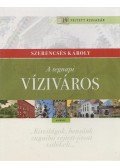 Szerencsés Károly - A tegnapi Víziváros