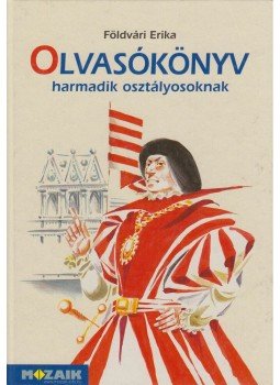 Földvári Erika - Olvasókönyv harmadik osztályosoknak Földvári Erika - Olvasókönyv harmadik osztályosoknak, Szeged 2009 antikvár könyv