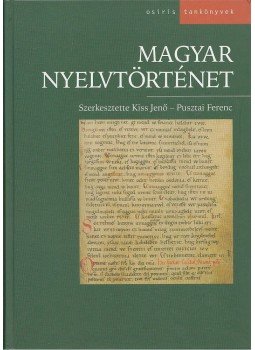 Pusztai Ferenc (szerk.), Kiss Jenő - Magyar nyelvtörténet, Budapest 2003 antikvár könyv