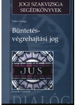 Vókó György - Büntetés-végrehajtási jog Vókó György - Büntetés-végrehajtási jog, Budapest 2005 antikvár könyv