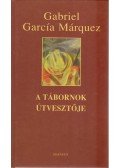 Gabriel García Márquez - A tábornok útvesztője