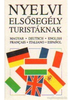  - Nyelvi elsősegély turistáknak (magyar-német-angol-francia-spanyol-olasz),  2005 antikvár könyv
