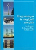 Sembery Péter dr.,Dr. Tóth László - Hagyományos és megújuló energiák