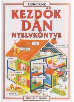 Helen Davies , Szebeni Kinga - Kezdők dán nyelvkönyve Helen Davies , Szebeni Kinga - Kezdők dán nyelvkönyve, Budapest 2007 antikvár könyv