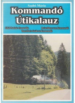 Szabó Mária - Kommandói útikalauz Szabó Mária - Kommandói útikalauz, Kommandó 2010 antikvár könyv