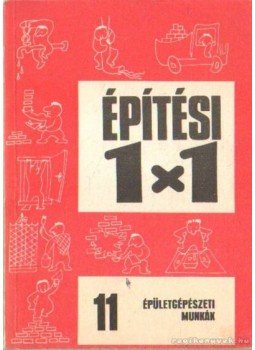 Dr. Gádorosi Ferenc - Építési 1x1 - Épületgépészeti munkák, Budapest 1982 antikvár könyv