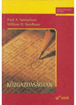 Samuelson, Paul A., Nordhaus, William D. - Közgazdaságtan, Budapest 2002 antikvár könyv