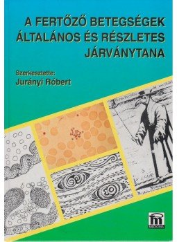 Jurányi Róbert - A fertőző betegségek általános és részletes járványtana, Budapest 1997 antikvár könyv