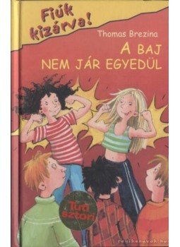 Thomas Brezina - A baj nem jár egyedül Thomas Brezina - A baj nem jár egyedül, Budapest 2007 antikvár könyv