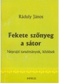 Ráduly János - Fekete szőnyeg a sátor (Dedikált)