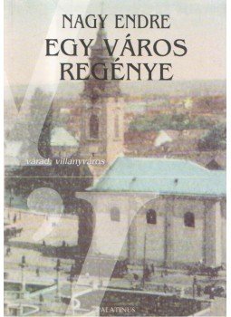 Nagy Endre - Egy város regénye Nagy Endre - Egy város regénye, Budapest 2001 antikvár könyv