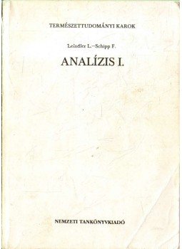 Leindler László, Schipp Ferenc - Analízis I. Leindler László, Schipp Ferenc - Analízis I., Budapest 2001 antikvár könyv