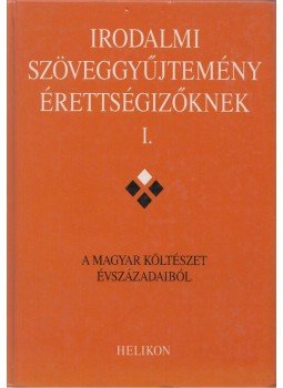 Forgács Anna, Horváth Zsuzsa, Osztovits Szabolcs, Takaró Mihály - Irodalmi szöveggyűjtemény érettségizőknek I., Budapest 1997 antikvár könyv
