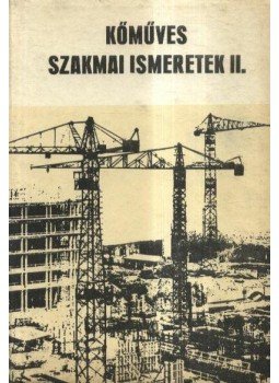 Pados Antal - Kőműves szakmai ismeretek II. Pados Antal - Kőműves szakmai ismeretek II., Budapest 2004 antikvár könyv