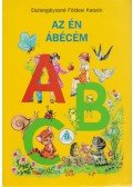 Esztergályosné Földesi Katalin - Az én Ábécém
