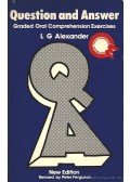 Alexander,L. G. - Question and Answer: Graded Oral Comprehension Exercises