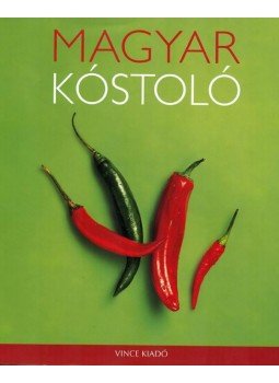 Gergely Anikó - Magyar kóstoló Gergely Anikó - Magyar kóstoló, Budapest 2006 antikvár könyv
