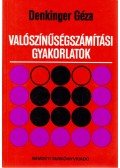 Denkinger Géza - Valószínűségszámítási gyakorlatok