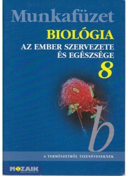 Jámbor Gyuláné, Csókási Andrásné - Biológia 8. Munkafüzet Jámbor Gyuláné, Csókási Andrásné - Biológia 8. Munkafüzet, Szeged 2018 antikvár könyv