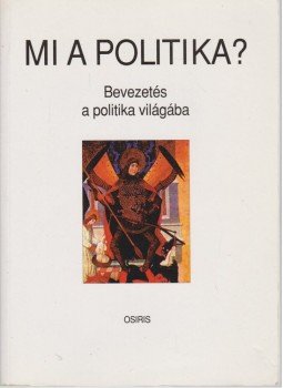 Gyurgyák János - Mi a politika? Gyurgyák János - Mi a politika?, Budapest 1996 antikvár könyv