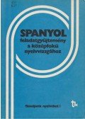 Bánáti Nándorné,Hübner Katalin - Spanyol feladatgyűjtemény a középfokú nyelvvizsgához