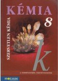 Horváth Balázs,Péntek Lászlóné,Dr. Síposné Dr. Kedves Éva - Kémia 8 - Szervetlen kémia