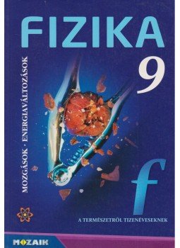 Dr. Halász Tibor - Fizika 9. Dr. Halász Tibor - Fizika 9., Szeged 2003 antikvár könyv