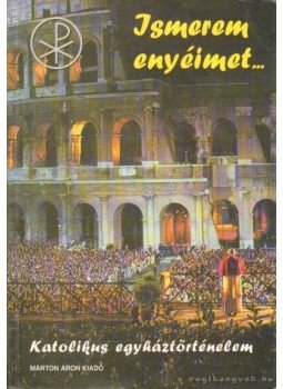 Pusztai László - Ismerem enyéimet... és enyéim ismernek engem - Katolikus egyháztörténelem, Kecskemét 2011 antikvár könyv