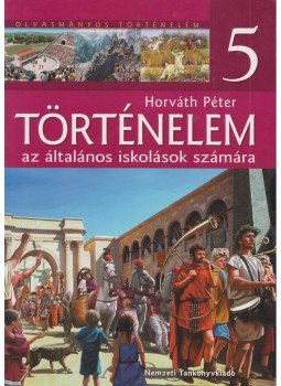 Horváth Péter - Történelem 5. Horváth Péter - Történelem 5., 2017 antikvár könyv