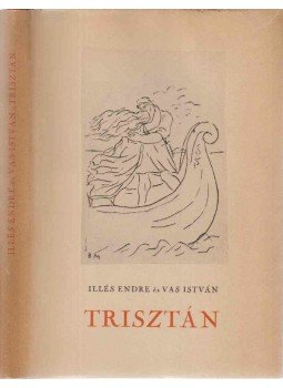 Illés Endre, Vas István - Trisztán (dedikált) Illés Endre, Vas István - Trisztán (dedikált), Budapest 1957 antikvár könyv