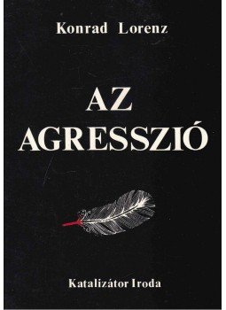 Konrad Lorenz - Az agresszió Konrad Lorenz - Az agresszió, Budapest 1995 antikvár könyv