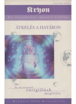 Carroll, Lee - Átkelés a határon Carroll, Lee - Átkelés a határon, Budakeszi 2003 antikvár könyv