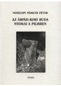 Noszlopi Németh Péter - Az Árpád-kori Buda nyomai a Pilisben