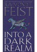 Raymond E. Feist - Into a Dark Realm