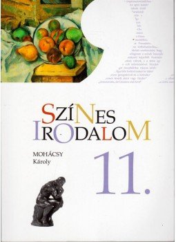 Mohácsy Károly - Színes irodalom 11.,  2018 antikvár könyv