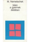 Monika Nemetschek - Isten a gyermek életében