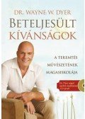 Dr. Wayne W. Dyer - Beteljesült kívánságok