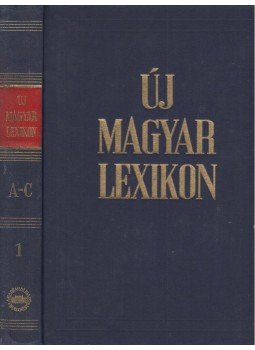 Berei Andor - Új magyar lexikon 1. Berei Andor - Új magyar lexikon 1., Budapest 1960 antikvár könyv