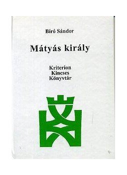 Bíró Sándor - Mátyás Király, Bukarest 1995 antikvár könyv