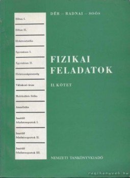 Dér - Radnai - Soós - Fizikai feladatok II. kötet Dér - Radnai - Soós - Fizikai feladatok II. kötet, Budapest 1994 antikvár könyv
