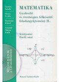Gerőcs László,Paróczay József,Orosz Gyula,Szászné Simon Judit - Matematika - Gyakorló és érettségire felkészítő feladatgyűjtemény II.